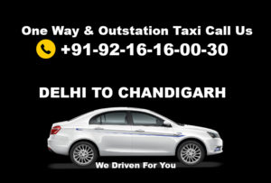 Hire Taxi Delhi to Chandigarh one way & Book Taxi Delhi to Chandigarh